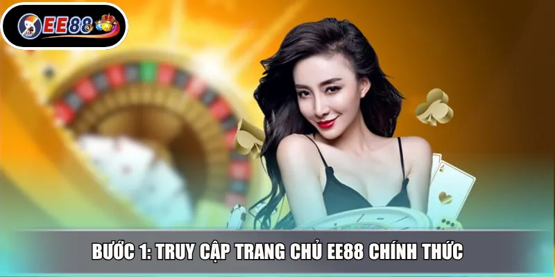 Bước 1: Truy cập trang chủ EE88 chính thức